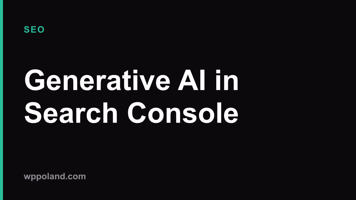 Generatywna AI w Search Console