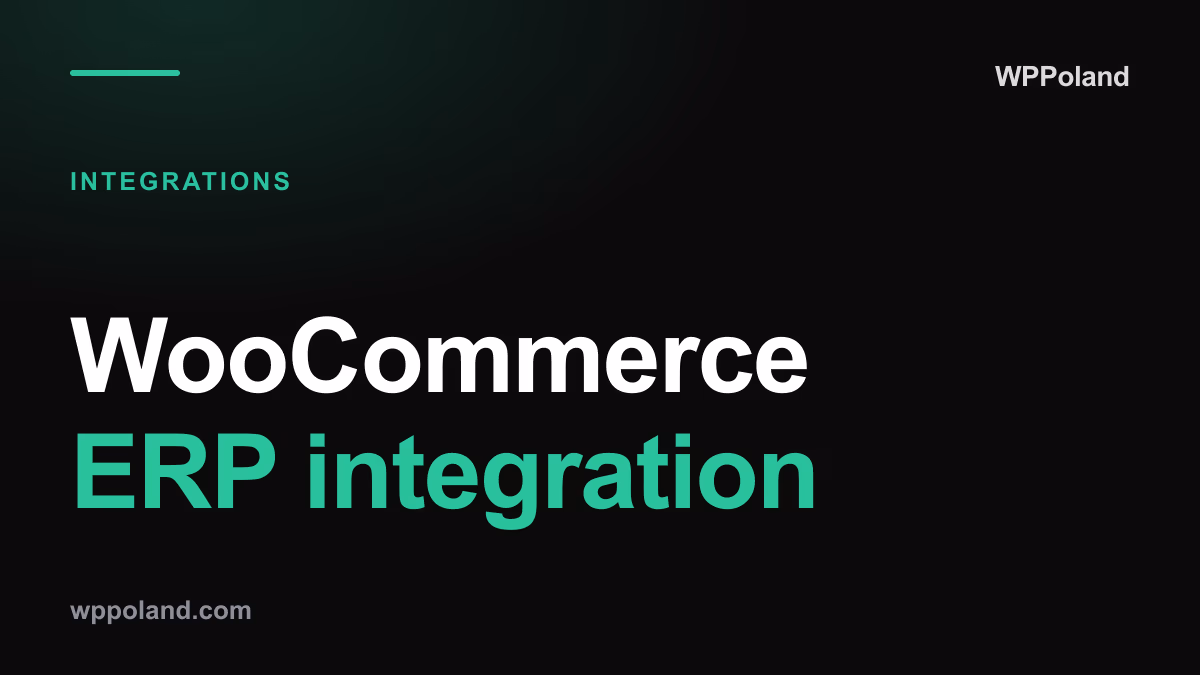 Architektura integracji WooCommerce z systemami ERP - Przewodnik 2026